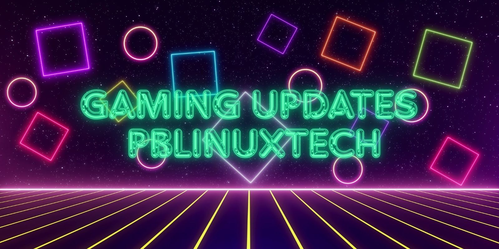 Gaming Updates PBLinuxTech