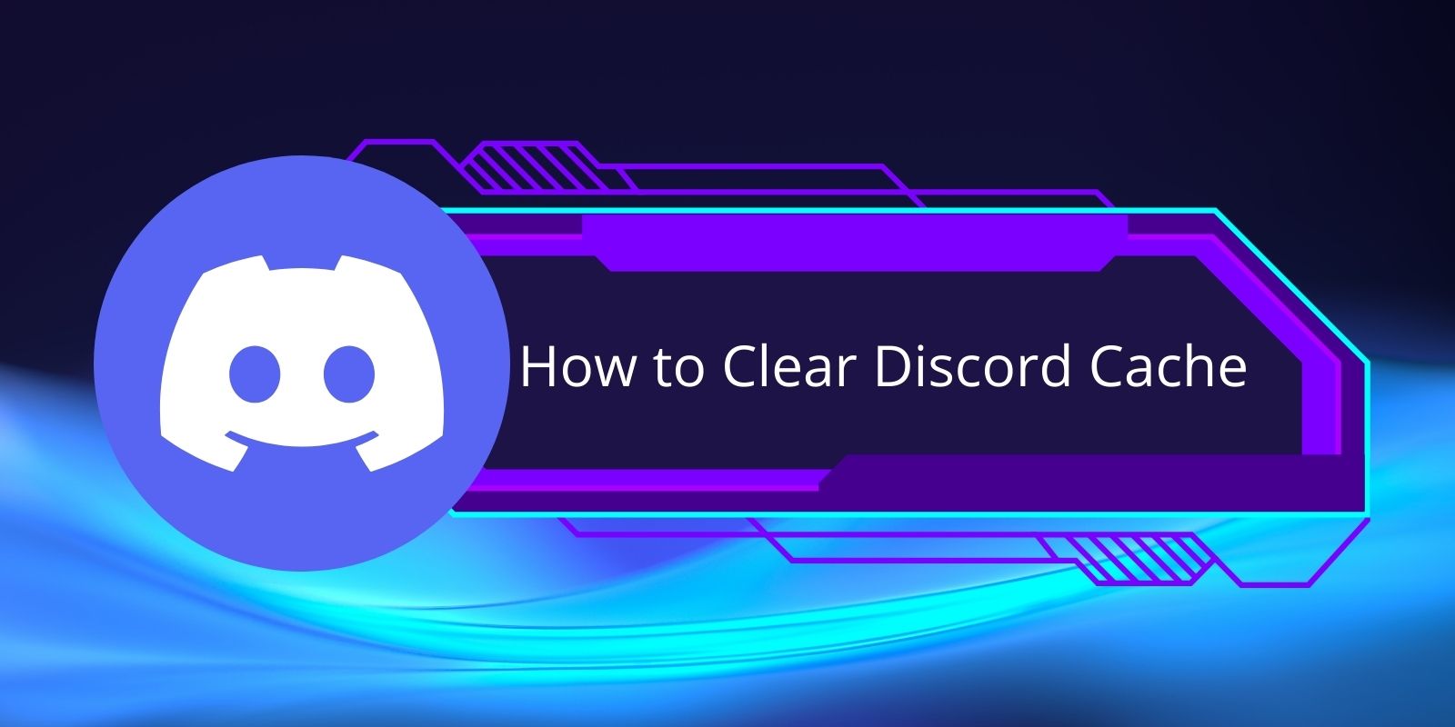 Discord logo displayed along a the title: " how to clear discord cache"